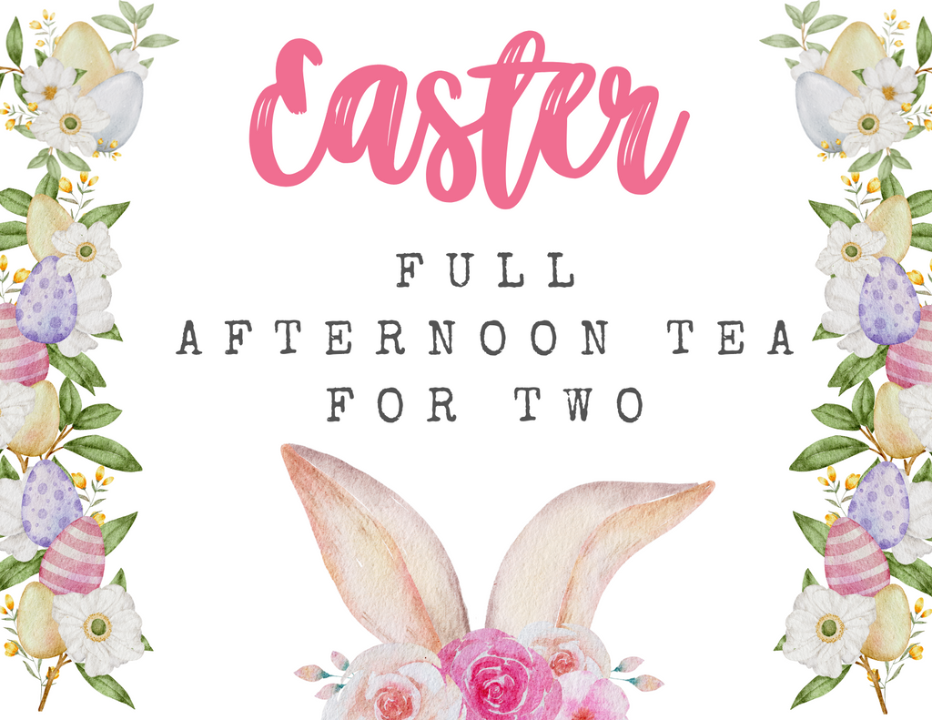 Easter Full Afternoon Tea For Two (March 30th & March 31st)